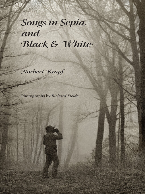 Title details for Songs in Sepia and Black & White by Norbert Krapf - Available